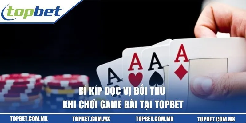 Bí kíp đọc vị đối thủ