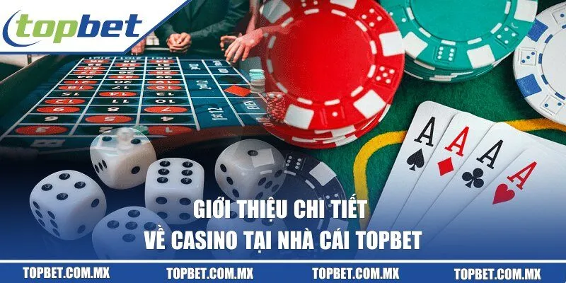 Chia sẻ thông tin về trò chơi casino TOPBET