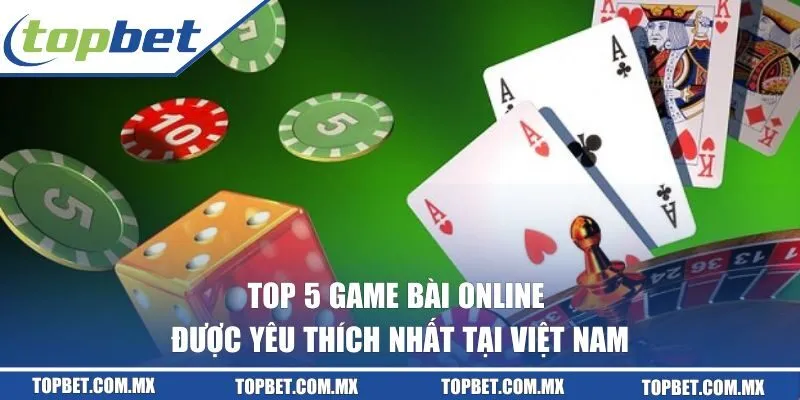 Game bài online được yêu thích nhất